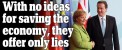 When it comes to ideas for saving the economy, our leaders are as bankrupt as Greece. No wonder all they offer us is lies